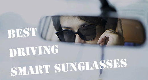 The Best Smart Sunglasses for Driving